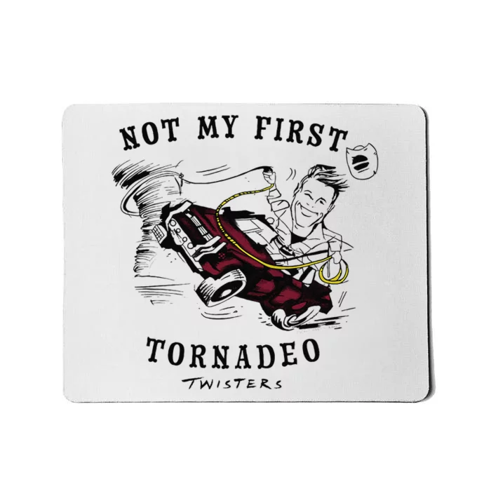 Twisters Not My First Tornado Mousepad