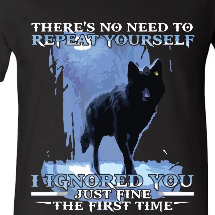 There's No Need To Repeat Yourself I Ignored Funny Wolf V-Neck T-Shirt