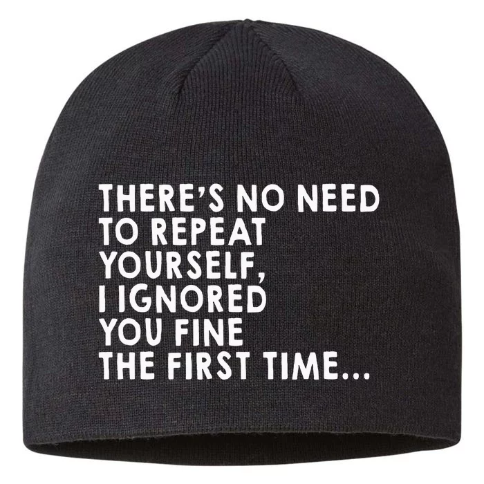 There's No Need To Repeat Yourself Sarcastic 8 1/2in Sustainable Knit Beanie