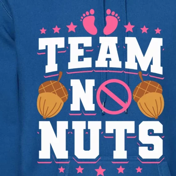 Team No Nuts Gender Reveal Funny Gift Premium Hoodie