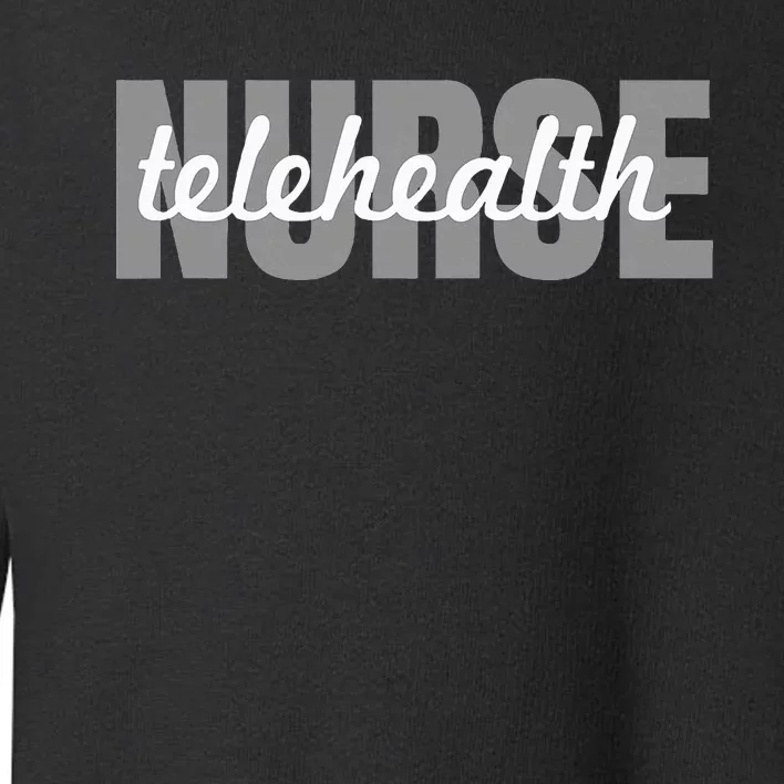 Telehealth Nurse Outfit Virtual Nursing Toddler Sweatshirt