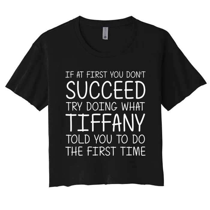 Tiffany Name Personalized Funny Christmas Joke If At First You DonT Succeed Women's Crop Top Tee