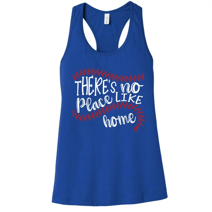 There's No Place Like Home Baseball Softball Funny Gift Women's Racerback Tank