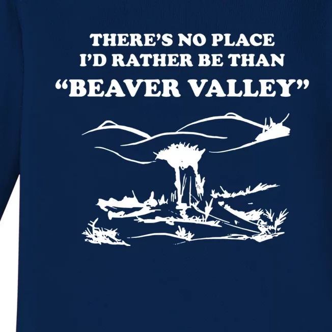 Theres No Place Id Rather Be Than Beaver Valley Funny Adult Humor Baby Long Sleeve Bodysuit