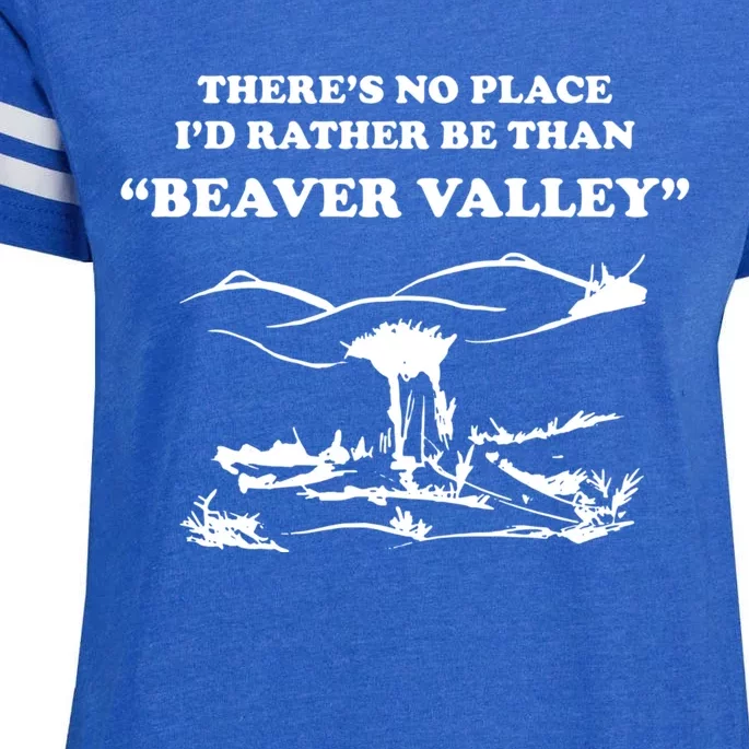 Theres No Place Id Rather Be Than Beaver Valley Funny Adult Humor Enza Ladies Jersey Football T-Shirt