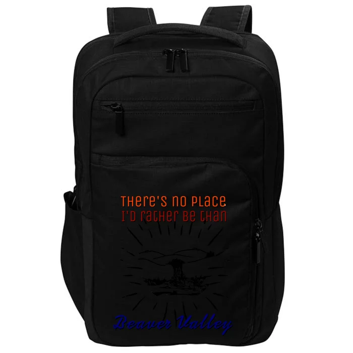 Theres No Place Id Rather Be Than Beaver Valley Funny Adult Humor Impact Tech Backpack