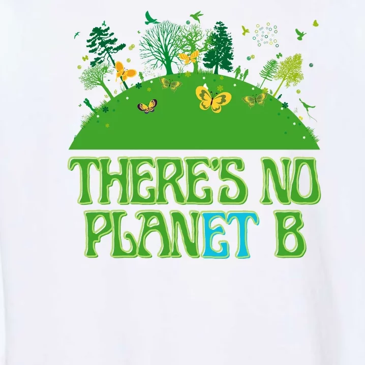 There's No Planet B Happy Earth Day Garment-Dyed Sweatshirt