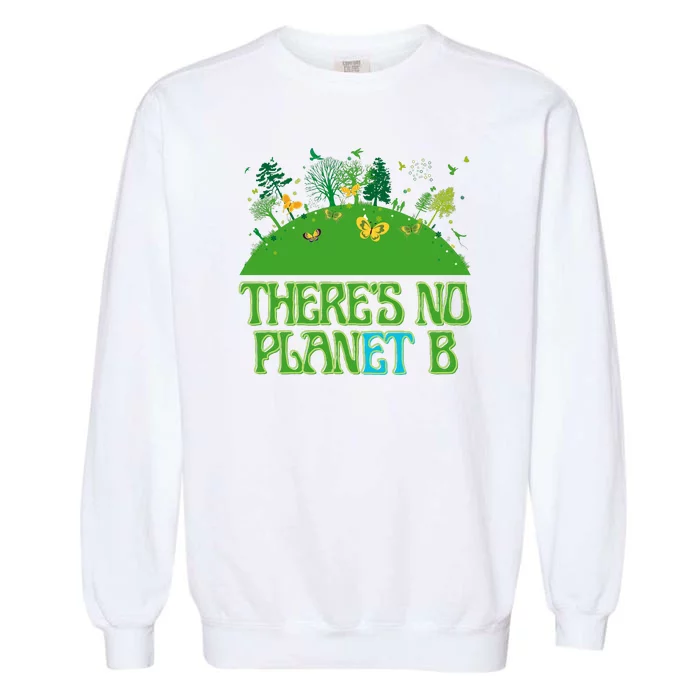 There's No Planet B Happy Earth Day Garment-Dyed Sweatshirt