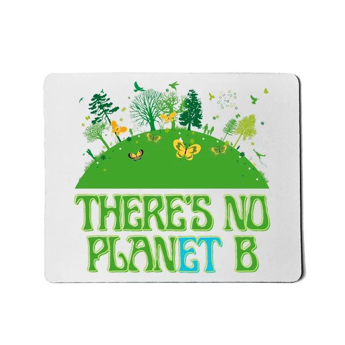 There's No Planet B Happy Earth Day Mousepad