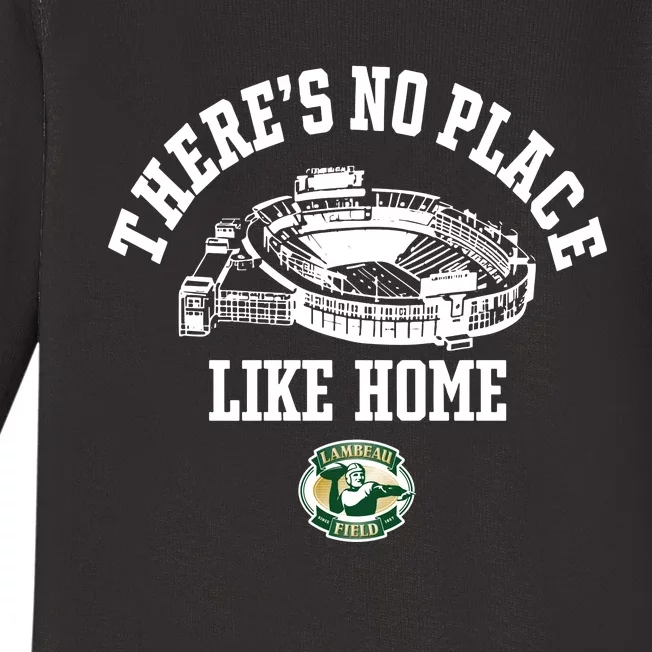 ThereS No Place Like Home Lambeau Field Baby Long Sleeve Bodysuit