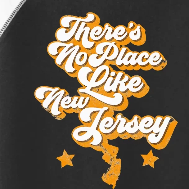 ThereS No Place Like New Jersey Home State Retro Style Toddler Fine Jersey T-Shirt