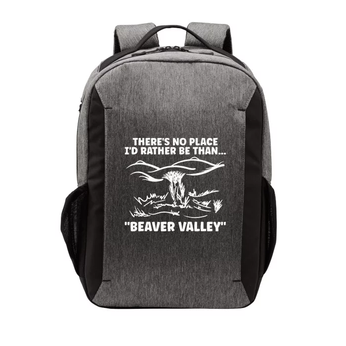 Theres No Place Id Rather Be Than Beaver Valley Vector Backpack