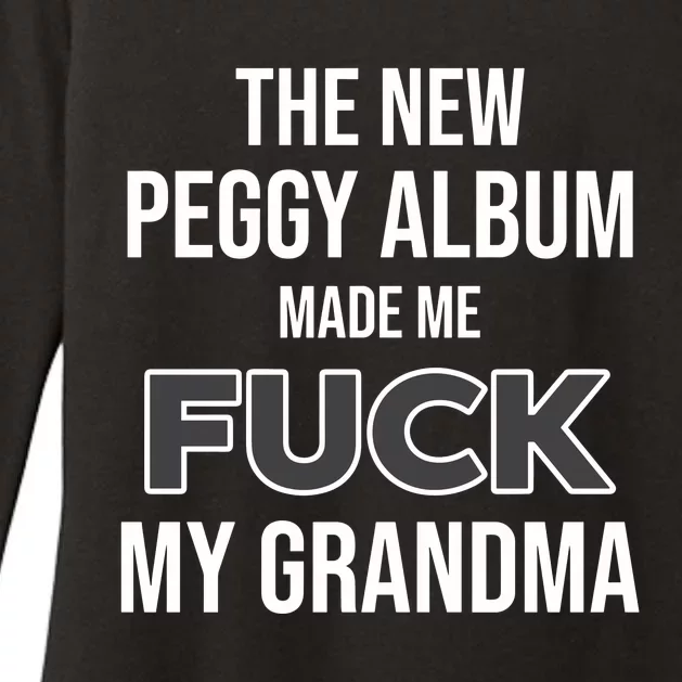 The New Peggy Album Made Me Fuck My Grandma Womens CVC Long Sleeve Shirt