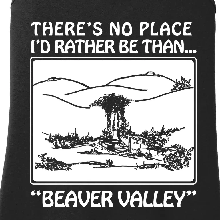 ThereS No Place ID Rather Be Than Beaver Valley Ladies Essential Tank