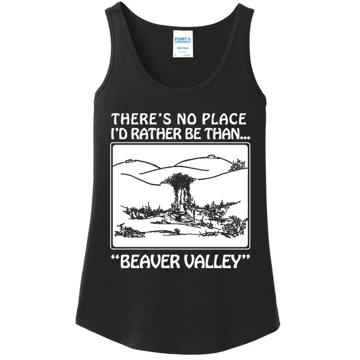 ThereS No Place ID Rather Be Than Beaver Valley Ladies Essential Tank