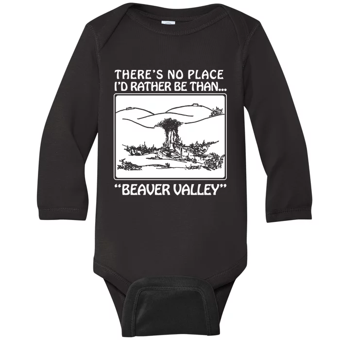 ThereS No Place ID Rather Be Than Beaver Valley Baby Long Sleeve Bodysuit