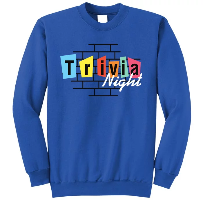 Trivia Night Pleasure Night Quiz Night Outings Gift Tall Sweatshirt