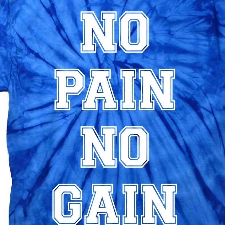 Trendy No Pain No Gain Bold Outline Gift Tie-Dye T-Shirt