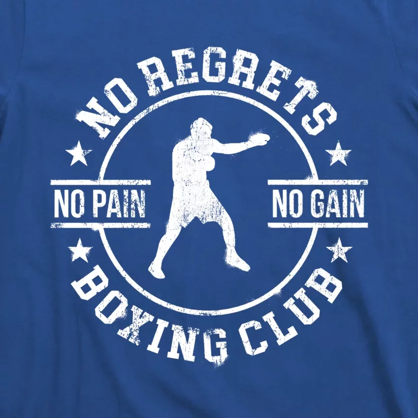 Trendy No Regrets Boxing Club No Pain No Gain Gym Meaningful Gift T-Shirt