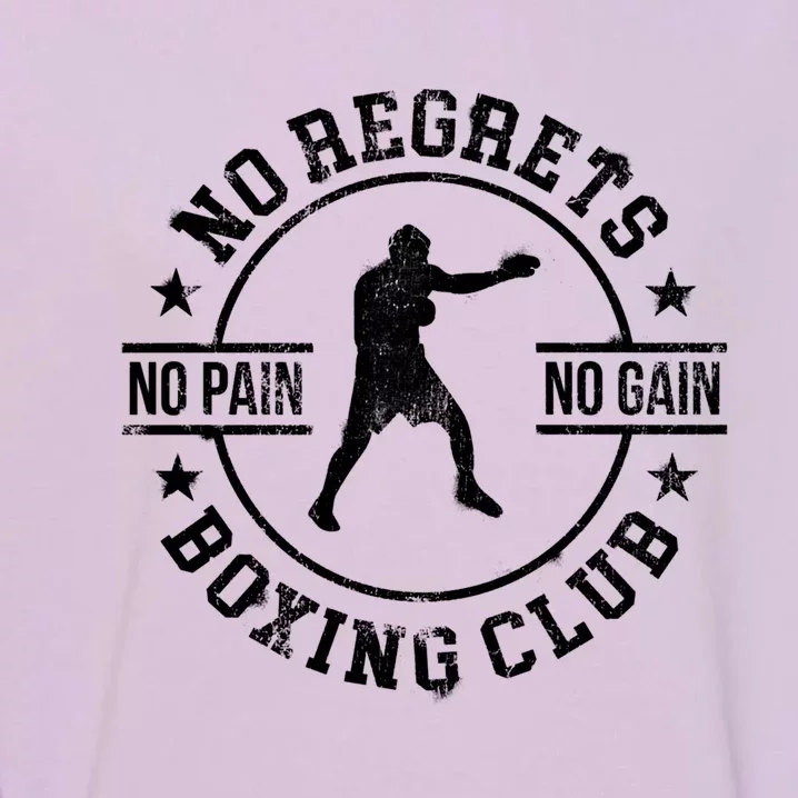 Trendy No Regrets Boxing Club No Pain No Gain Gym Meaningful Gift Garment-Dyed Sweatshirt