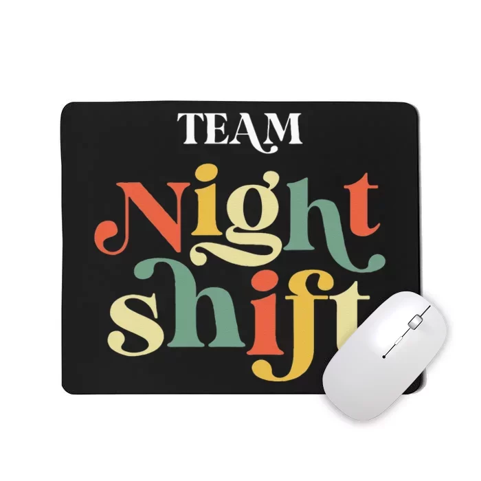 TEAM Night Shift Nurse ICU Nurse Team Critical Care Trauma Mousepad