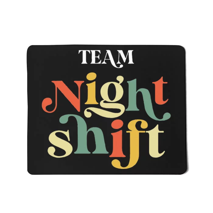 TEAM Night Shift Nurse ICU Nurse Team Critical Care Trauma Mousepad