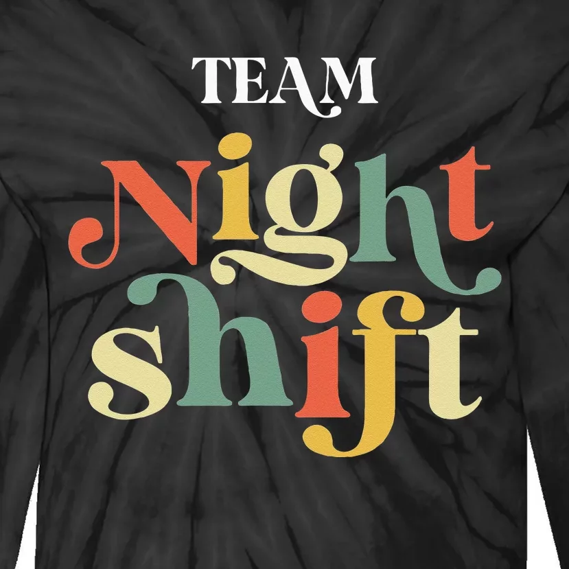 TEAM Night Shift Nurse ICU Nurse Team Critical Care Trauma Tie-Dye Long Sleeve Shirt