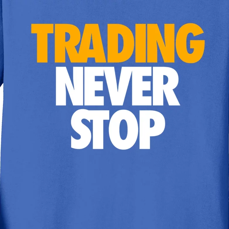 Trading Never Stop Cryptocurrency Gift Kids Long Sleeve Shirt