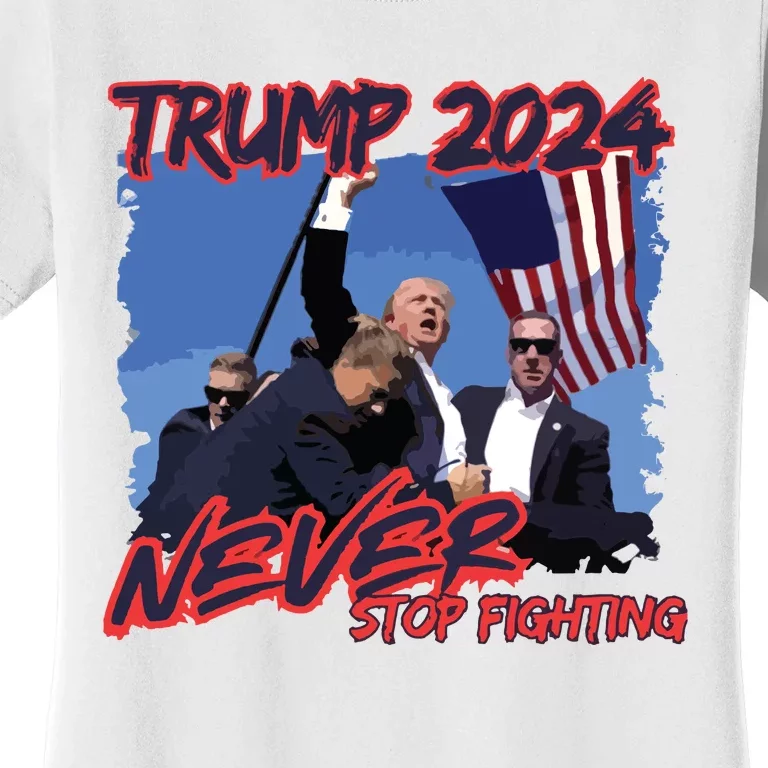 Trump Never Stop Fighting Trump Assassination Women's T-Shirt