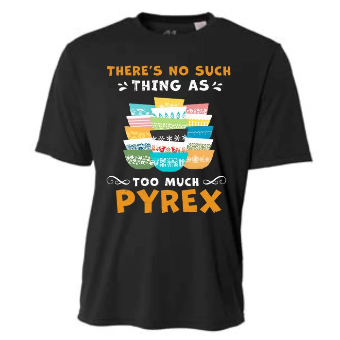 ThereS No Such Thing As Too Much Pyrex Vintage Cooling Performance Crew T-Shirt