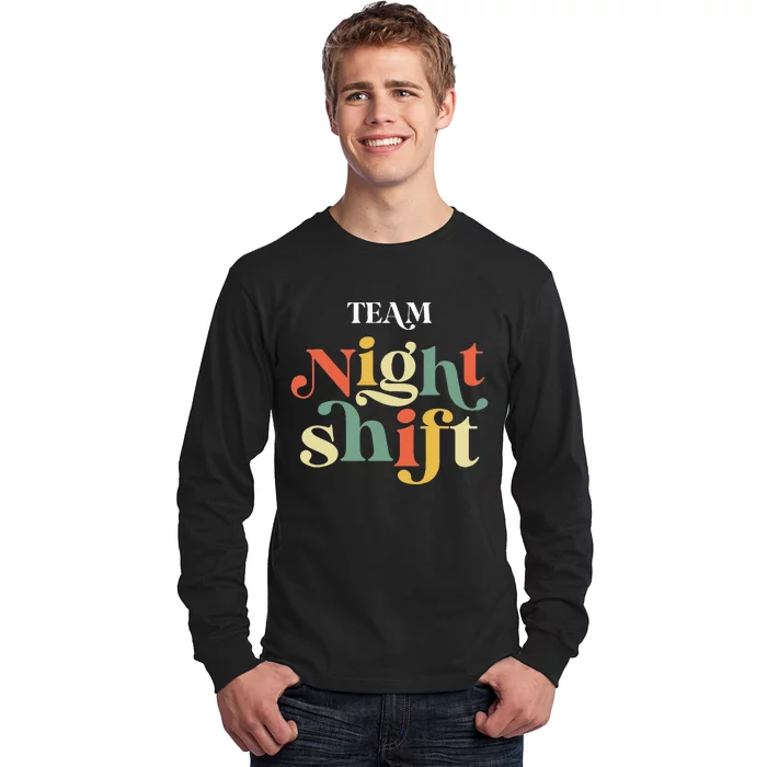 TEAM Night Shift Nurse ICU Nurse Team Critical Care Trauma Long Sleeve Shirt