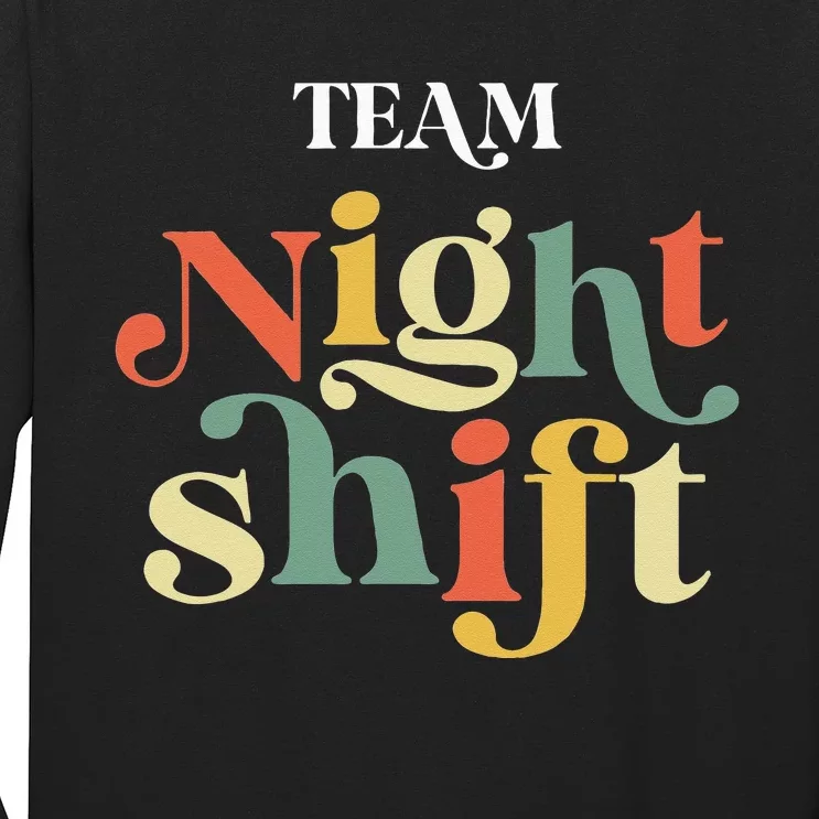 TEAM Night Shift Nurse ICU Nurse Team Critical Care Trauma Long Sleeve Shirt