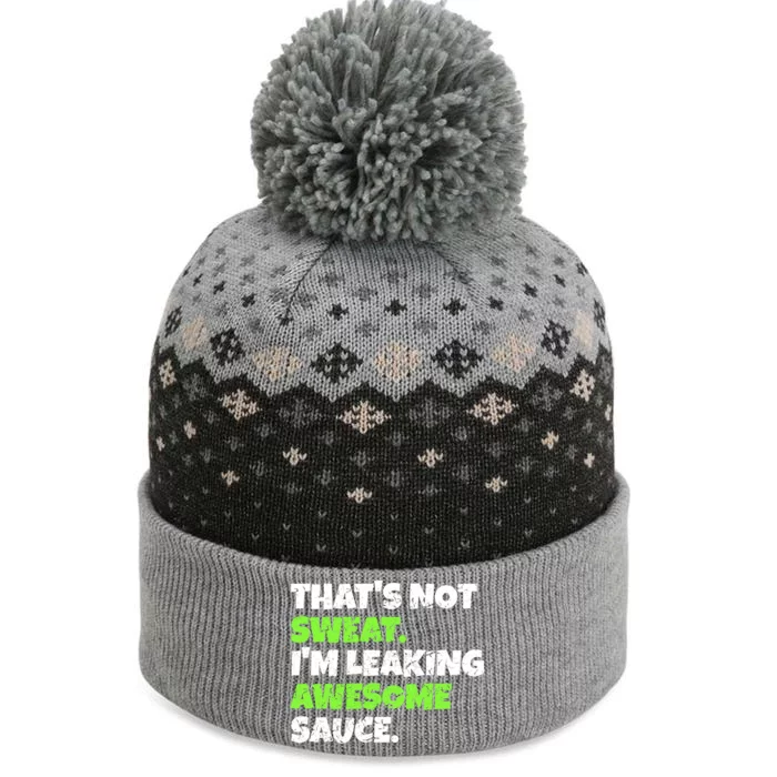 Thats Not Sweat Im Leaking Awesome Sauce Gift The Baniff Cuffed Pom Beanie