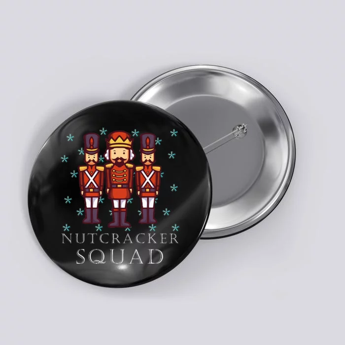 The Nutcracker Squad For Nutcracker Ballet Party Button