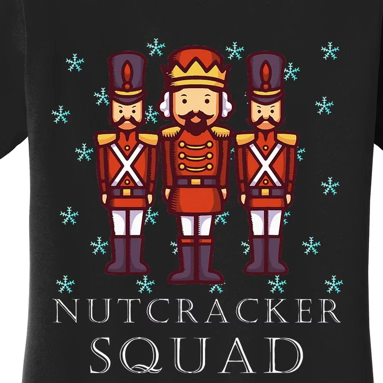 The Nutcracker Squad For Nutcracker Ballet Party Women's T-Shirt