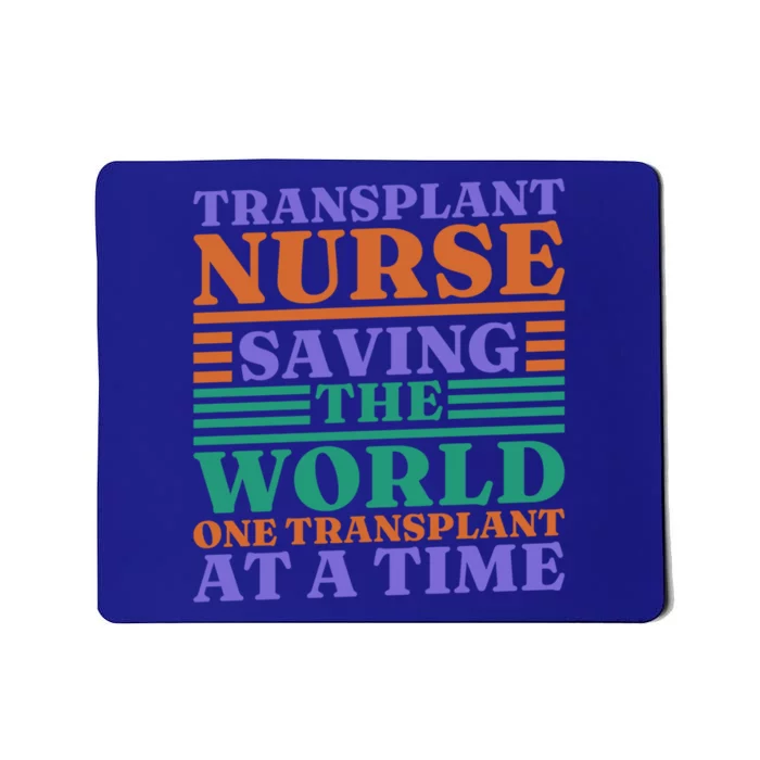 Transplant Nurse Saving The World Organ Transplant Cute Gift Mousepad