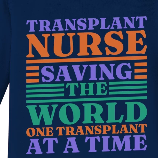 Transplant Nurse Saving The World Organ Transplant Cute Gift Baby Long Sleeve Bodysuit