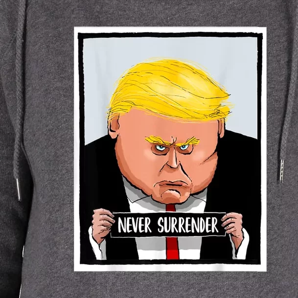 Trump Never Surrender Donald Trump Mugshot 2024 Womens Funnel Neck Pullover Hood