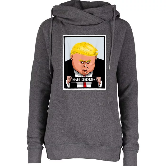 Trump Never Surrender Donald Trump Mugshot 2024 Womens Funnel Neck Pullover Hood