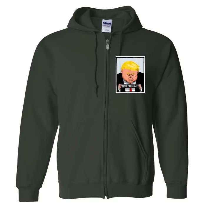 Trump Never Surrender Donald Trump Mugshot 2024 Full Zip Hoodie