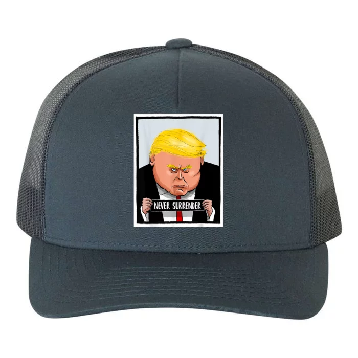 Trump Never Surrender Donald Trump Mugshot 2024 Yupoong Adult 5-Panel Trucker Hat