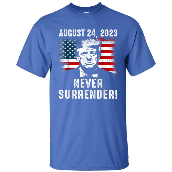 Trump Never Surrender Donald Trump Mugshot 2024 Tall T-Shirt