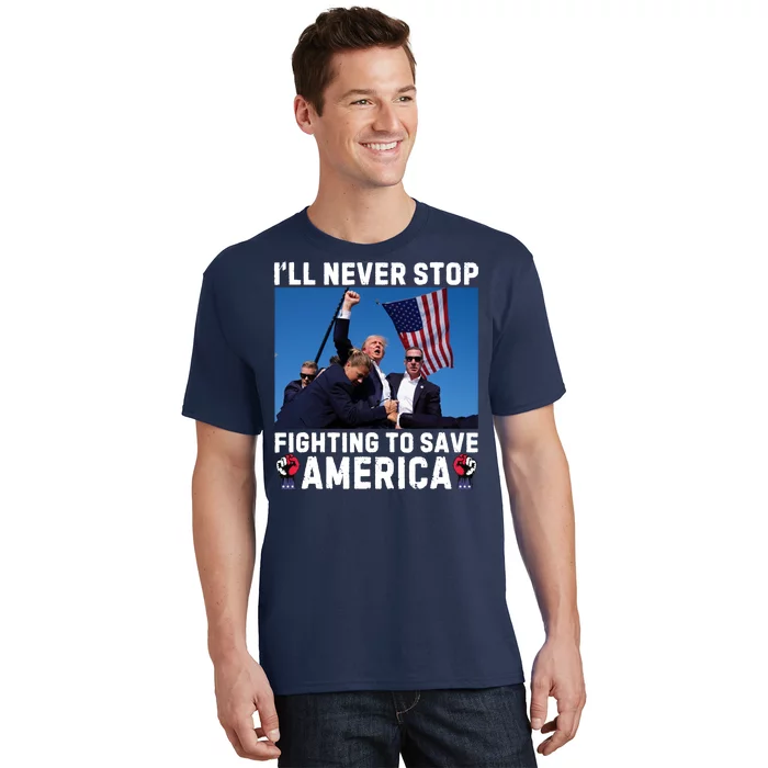 Trump Never Stop Fighting To Save America Shot Assassination Attempt 2024 T-Shirt