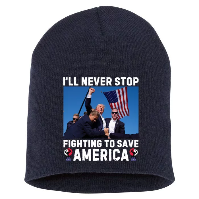 Trump Never Stop Fighting To Save America Shot Assassination Attempt 2024 Short Acrylic Beanie