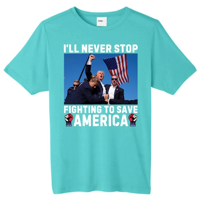 Trump Never Stop Fighting To Save America Shot Assassination Attempt 2024 ChromaSoft Performance T-Shirt