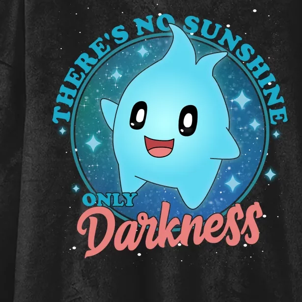 Theres No Sunshine Only Darkness Hooded Wearable Blanket