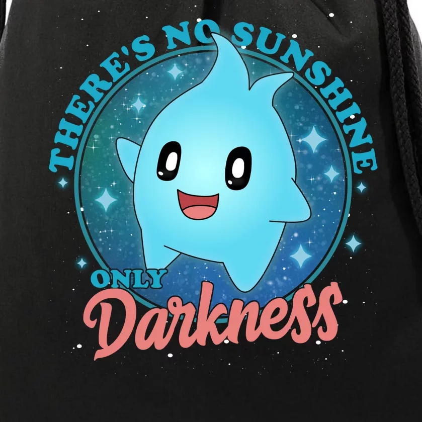 Theres No Sunshine Only Darkness Drawstring Bag