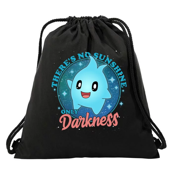 Theres No Sunshine Only Darkness Drawstring Bag