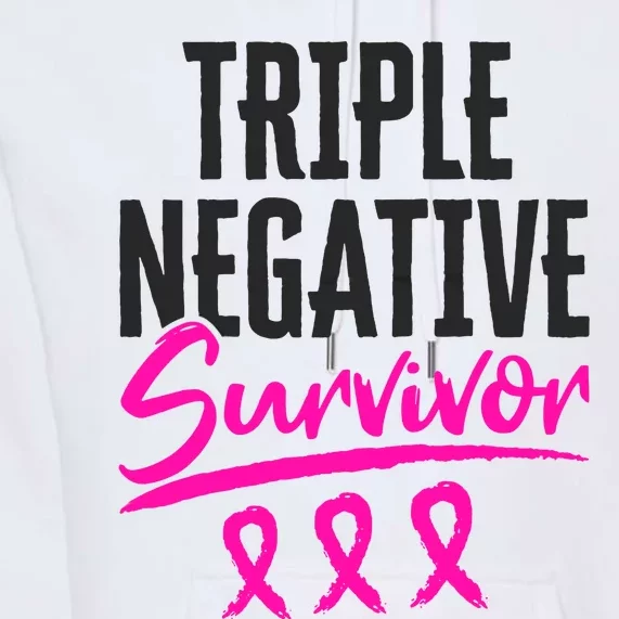 Triple Negative Survivor TNBC Breast Cancer Awareness Premium Hoodie