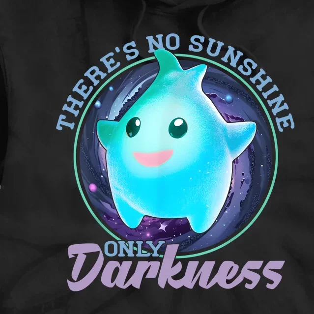 Theres No Sunshine Only Darkness Shiny Tie Dye Hoodie